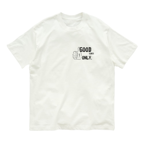 Good vibes only！ いいものだけ！！ Organic Cotton T-Shirt