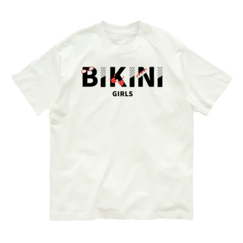 BIKINI GIRLS／ビキニガールズ オーガニックコットンTシャツ