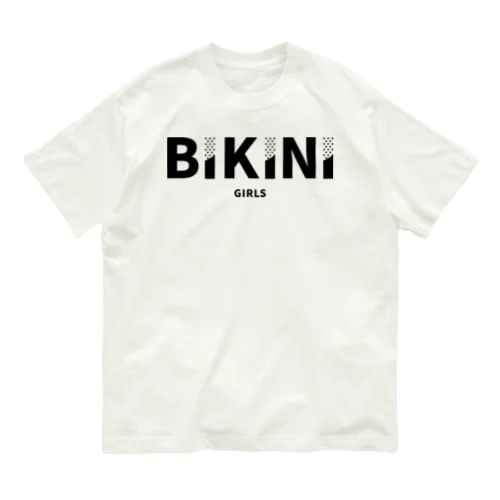 BIKINI GIRLS／ビキニガールズ　テキストバージョン オーガニックコットンTシャツ