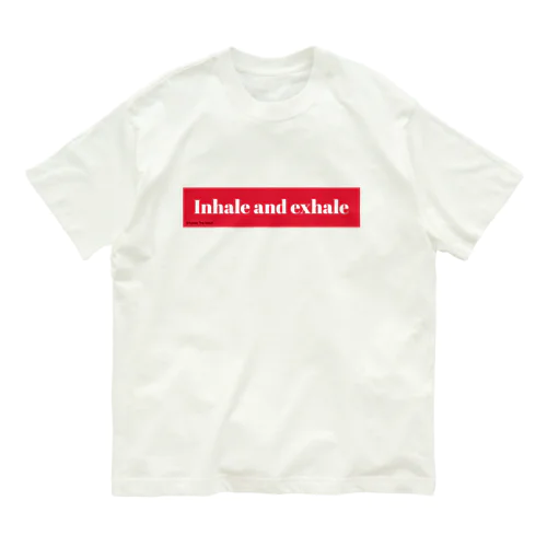 Inhale and exhale 吸って、吐いて。 オーガニックコットンTシャツ