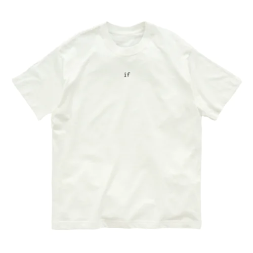if - return Organic Cotton T-Shirt