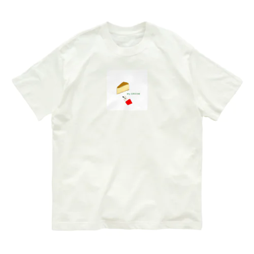 チーズケーキ　My DREAM オーガニックコットンTシャツ