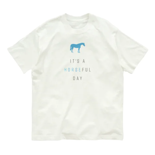 It's a horseful day Organic Cotton T-Shirt