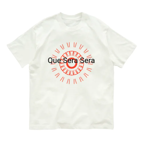 ケセラセラ なんとかなる Organic Cotton T-Shirt