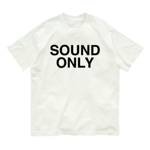 SOUND ONLY-サウンド・オンリー- オーガニックコットンTシャツ