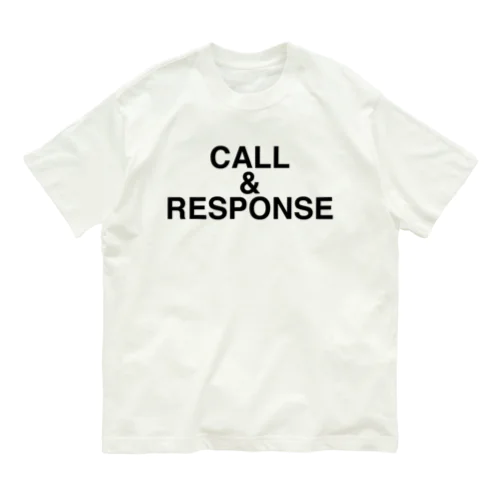 CALL&RESPONSE-コール・アンド・レスポンス- オーガニックコットンTシャツ