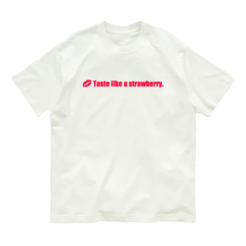 Taste like a strawberry. オーガニックコットンTシャツ