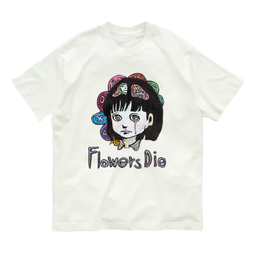 Flower Dies オーガニックコットンTシャツ
