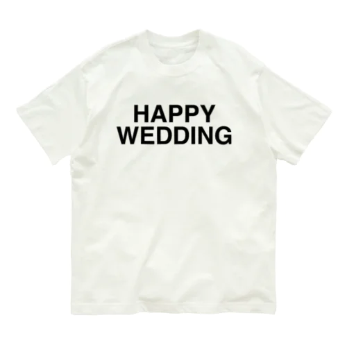 HAPPY WEDDING-ハッピーウェディング- Organic Cotton T-Shirt