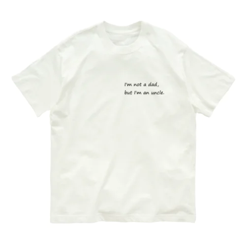 父ではなく、叔父です。 Organic Cotton T-Shirt