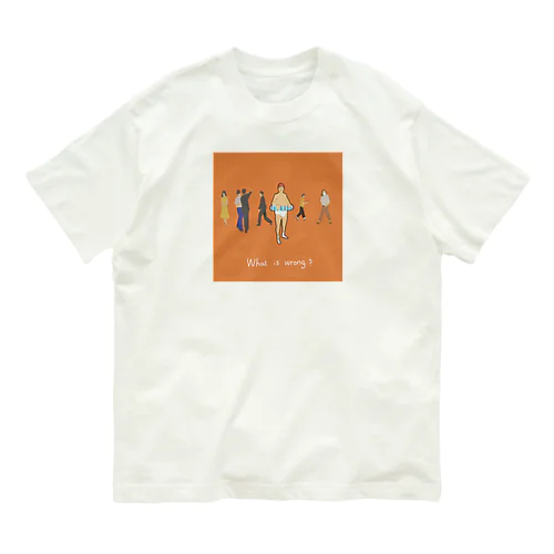 【what is wrong?】 オーガニックコットンTシャツ