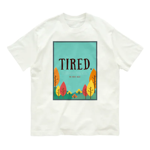 tired. オータムB オーガニックコットンTシャツ