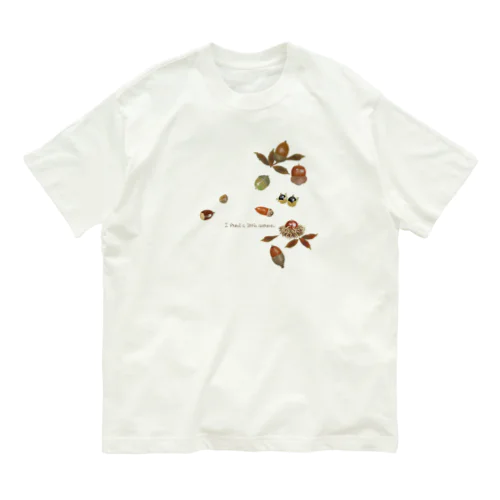 どんぐりコロコロ木の実1 Organic Cotton T-Shirt