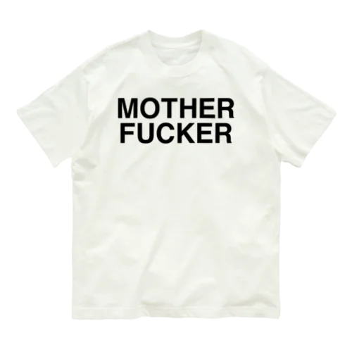 MOTHERFUCKER-マザーファッカー- オーガニックコットンTシャツ