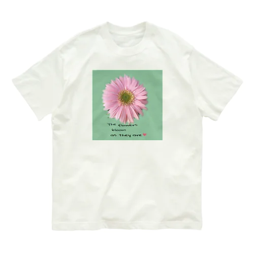 ガーベラちゃん　花はあるがままに咲く🌼 Organic Cotton T-Shirt