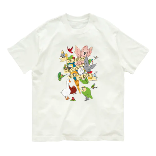 Chubby Bird 「何よりも大切なこと。　それは鳥さんを愛すること。」  Organic Cotton T-Shirt