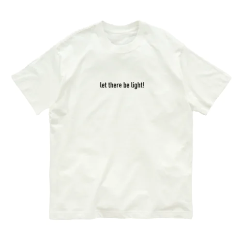 let there be light Organic Cotton T-Shirt