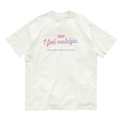 1985ver. 懐かしのあの頃に戻りたい。for gradation Organic Cotton T-Shirt