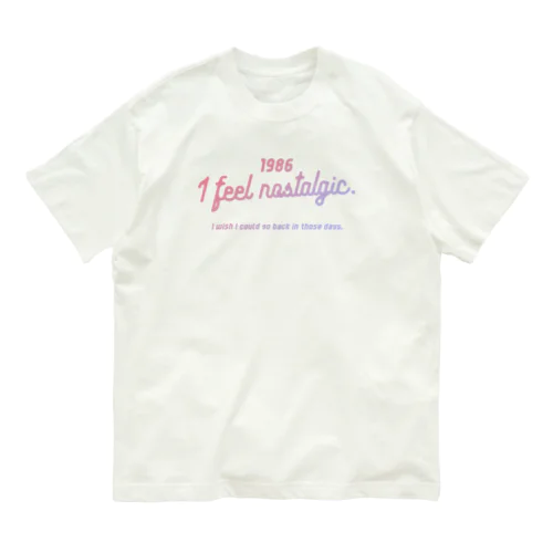 1986ver. 懐かしのあの頃に戻りたい。for gradation Organic Cotton T-Shirt