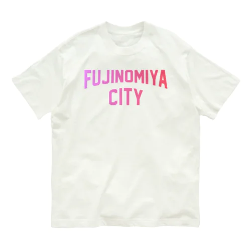 富士宮市 FUJINOMIYA CITY Organic Cotton T-Shirt