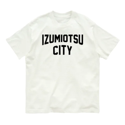 泉大津市 IZUMIOTSU CITY オーガニックコットンTシャツ