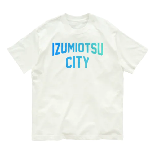 泉大津市 IZUMIOTSU CITY オーガニックコットンTシャツ