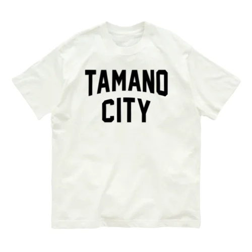 玉野市 TAMANO CITY Organic Cotton T-Shirt