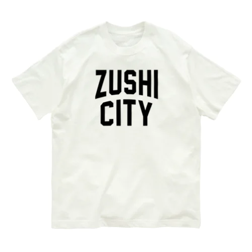 逗子市 ZUSHI CITY Organic Cotton T-Shirt