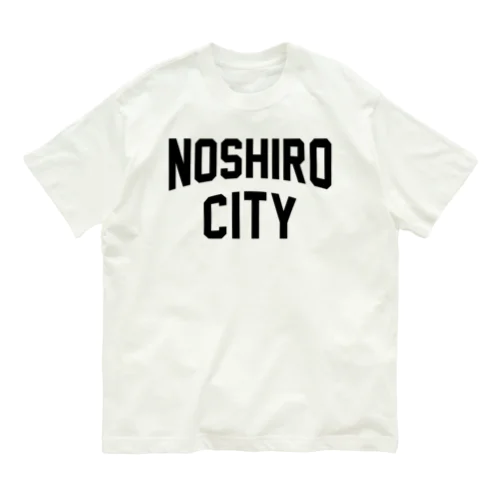 能代市 NOSHIRO CITY Organic Cotton T-Shirt