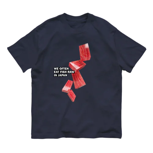 日本ではしばしば魚を生で食べる（まぐろ） Organic Cotton T-Shirt