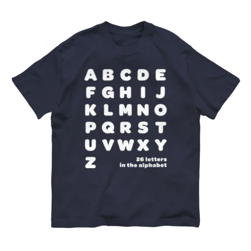 26 letters in the alphabet【Tshirt】【Design Color : White】【Design Print : Front オーガニックコットンTシャツ