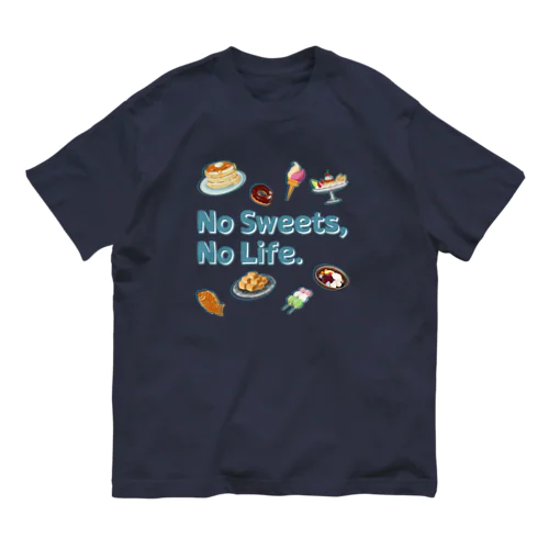 No Sweets,No Life. オーガニックコットンTシャツ