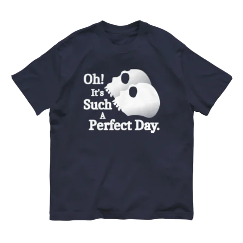 Oh! It's Such A Perfectday.（白） オーガニックコットンTシャツ