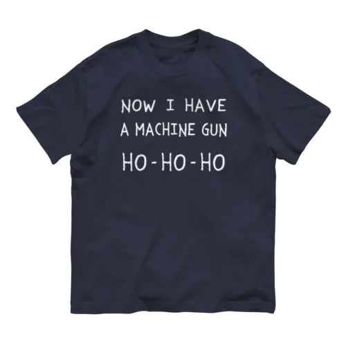 マシンガンは頂戴した HO-HO-HO Organic Cotton T-Shirt