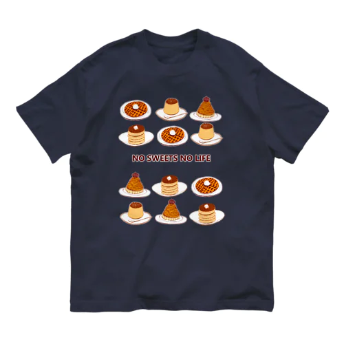 スイーツマニア専用デザイン「NO SWEETS　NO　LIFE」（Tシャツ・パーカー・グッズ・ETC） オーガニックコットンTシャツ