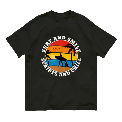 Surf and Smile, Scripts and Chill Organic Cotton T-Shirt