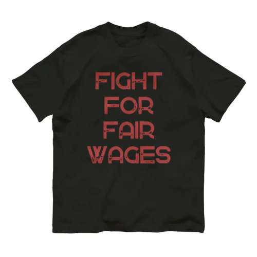 Fight for Fair Wages オーガニックコットンTシャツ