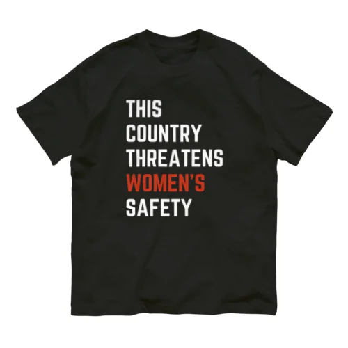 This Country Threatens Women's Safety オーガニックコットンTシャツ