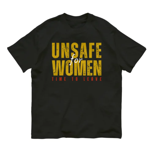 Unsafe for Women: Time to Leave オーガニックコットンTシャツ