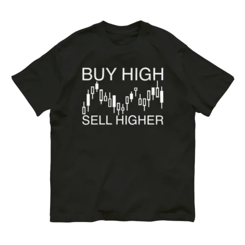 Buy high, sell higher Organic Cotton T-Shirt