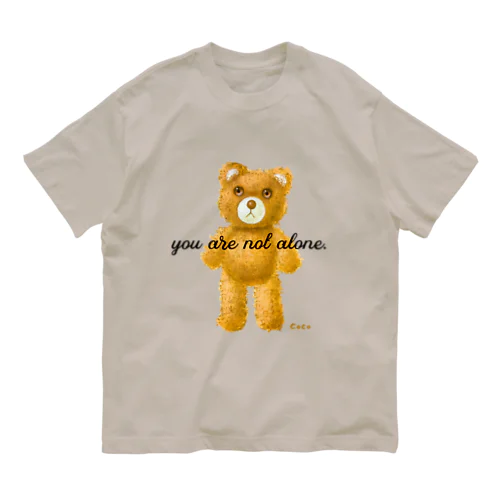 【you are not alone.】（茶くま） オーガニックコットンTシャツ