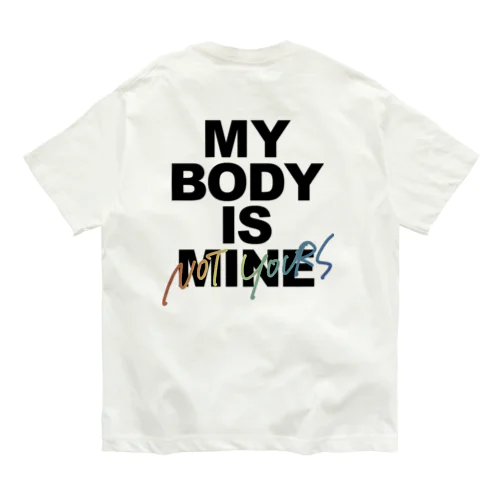MY BODY IS MINE（NY）-BK Organic Cotton T-Shirt
