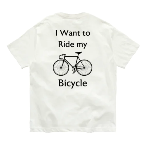 [★バック] I Want to Ride my Bicycle Organic Cotton T-Shirt