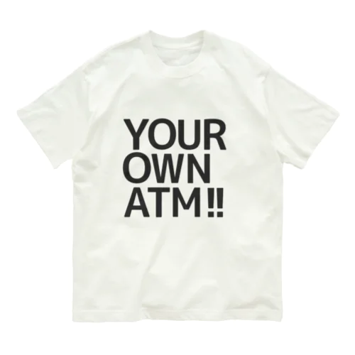 つかみ命なヤツ (キミだけのATM) オーガニックコットンTシャツ