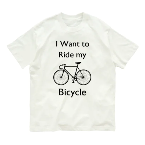 I Want to Ride my Bicycle オーガニックコットンTシャツ