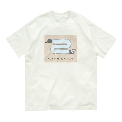 No ferret, no life. ブレイズ オーガニックコットンTシャツ