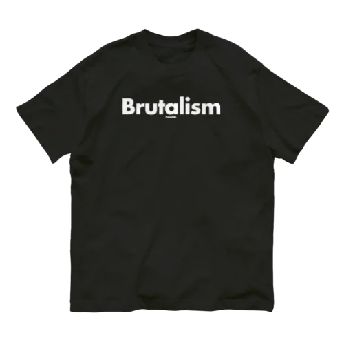 Brutalism  オーガニックコットンTシャツ