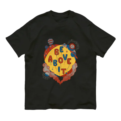 Be Above It オーガニックコットンTシャツ