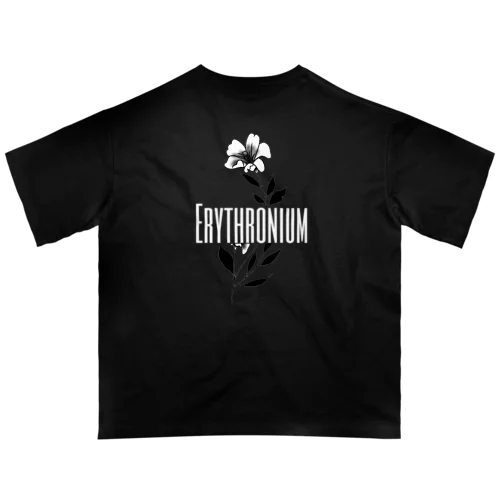 Erythronium Tシャツ オーバーサイズTシャツ