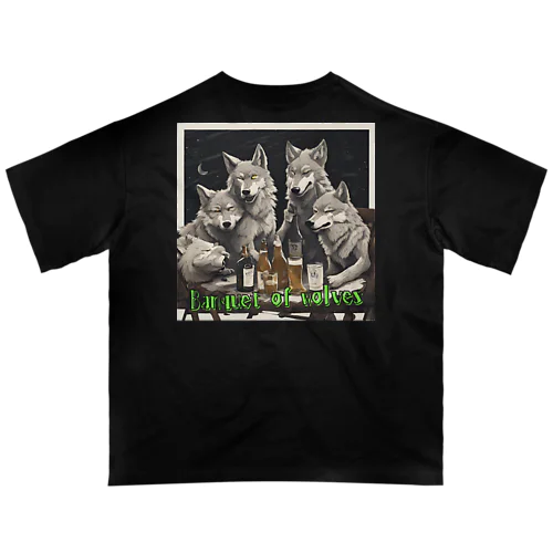 Banquet of wolves オーバーサイズTシャツ